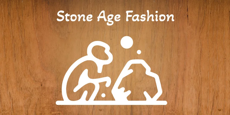 Stone Age Fashion